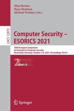 portada Computer Security - Esorics 2021: 26th European Symposium on Research in Computer Security, Darmstadt, Germany, October 4-8, 2021, Proceedings, Part I (in English)