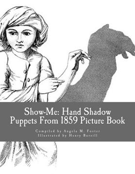 portada Show-Me: Hand Shadow Puppets From 1859 (Picture Book)