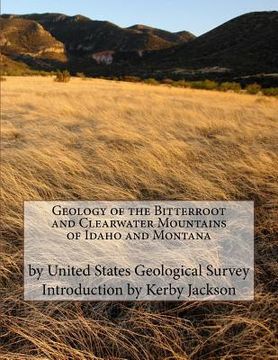 portada Geology of the Bitterroot and Clearwater Mountains of Idaho and Montana (en Inglés)