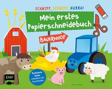 portada Schnipp, Schnipp, Hurra! Mein Erstes Papierschneidebuch - Bauernhof (en Alemán)