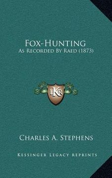 portada fox-hunting: as recorded by raed (1873) (en Inglés)