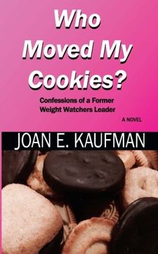portada Who Moved My Cookies?: Confessions of a Former Weight Watchers Leader