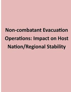 portada Non-combatant Evacuation Operations: Impact on Host Nation/Regional Stability (en Inglés)