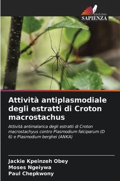 portada Attività antiplasmodiale degli estratti di Croton macrostachus
