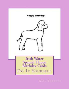 portada Irish Water Spaniel Happy Birthday Cards: Do It Yourself (in English)