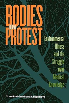 portada Bodies in Protest: Environmental Illness and the Struggle Over Medical Knowledge 