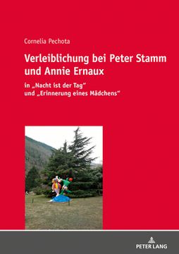 portada Verleiblichung bei Peter Stamm und Annie Ernaux: in "Nacht ist der Tag" und "Erinnerung eines Maedchens" (en Alemán)
