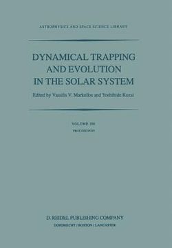 portada Dynamical Trapping and Evolution in the Solar System: Proceedings of the 74th Colloquium of the International Astronomical Union Held in Gerakini, Cha