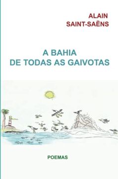 portada A Bahia de Todas as Gaivotas: Poemas (en Portugués)