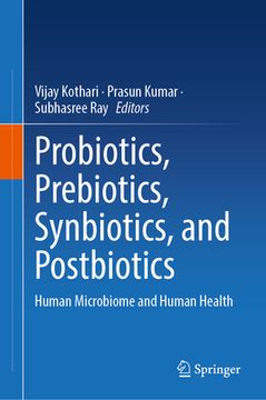 portada Probiotics, Prebiotics, Synbiotics, and Postbiotics: Human Microbiome and Human Health
