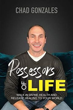 portada Possessors of Life: Walk in Divine Health and Bring Healing to Your World (en Inglés)