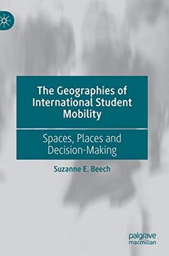 portada The Geographies of International Student Mobility: Spaces, Places and Decision-Making (en Inglés)