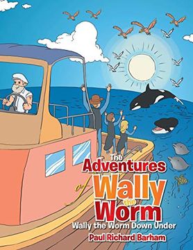 portada The Adventures of Wally the Worm: Wally the Worm Down Under (en Inglés)