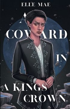 portada A Coward In A Kings Crown (en Inglés)