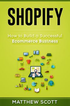 portada Shopify: How to Build a Successful Ecommerce Business (en Inglés)