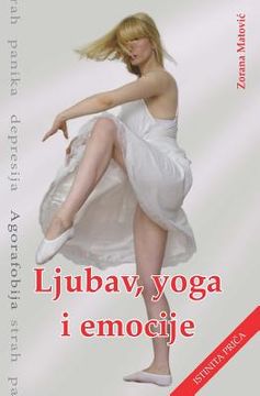 portada Ljubav, Yoga, Emocije: Strah, Panika, Depresija, Agorafobija (en Serbio)