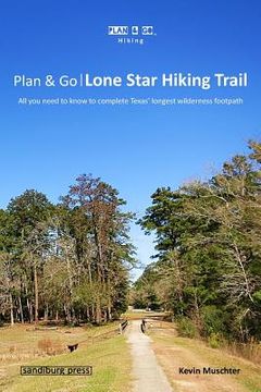 portada Plan & Go - Lone Star Hiking Trail: All you need to know to complete Texas' longest wilderness footpath (en Inglés)