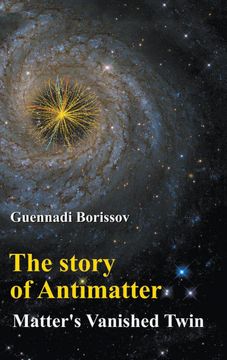 portada The Story of Antimatter: Matter's Vanished Twin (in English)