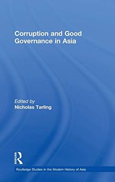 portada Corruption and Good Governance in Asia (Routledge Studies in the Modern History of Asia) (en Inglés)