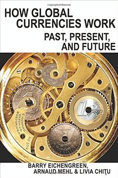 portada How Global Currencies Work: Past, Present, and Future (in English)