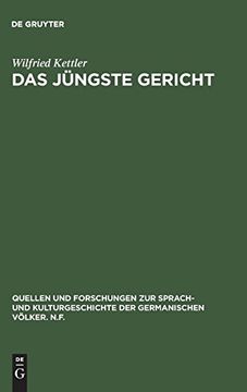 portada Das Jüngste Gericht: Philologische Studien zu den Eschatologie-Vorstellungen in den Alt- und Frühmittelhochdeutschen Denkmälern (en Alemán)