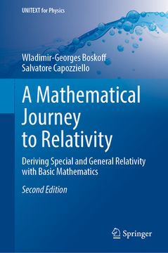 portada A Mathematical Journey to Relativity: Deriving Special and General Relativity with Basic Mathematics