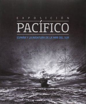 Pacífico: España y la aventura de la Mar del Sur