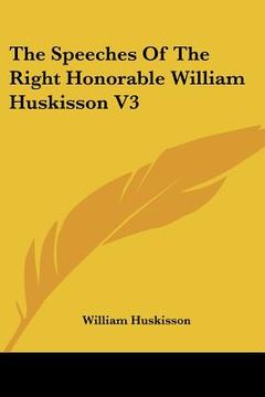 portada the speeches of the right honorable william huskisson v3 (in English)