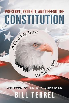 portada Preserve, Protect, and Defend the Constitution (en Inglés)