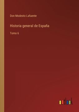 portada Historia general de España: Tomo 6