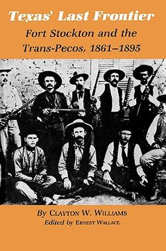 portada texas' last frontier: fort stockton and the trans-pecos, 1861-1895 (en Inglés)
