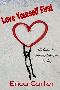 portada Love Yourself First: 102 Quotes For Discovering Self-Love Everyday (en Inglés)