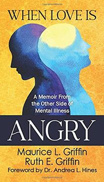 portada When Love is Angry: A Memoir From the Other Side of Mental Illness (en Inglés)
