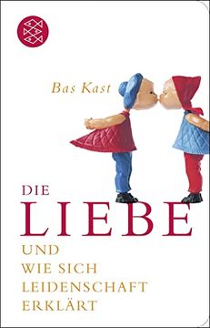 portada Die Liebe: Und wie Sich Leidenschaft Erklärt (in German)