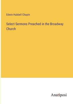 portada Select Sermons Preached in the Broadway Church (en Inglés)