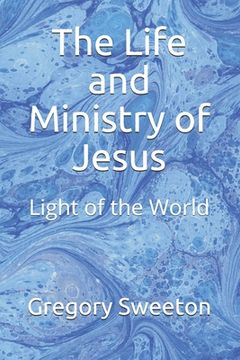 portada The Life and Ministry of Jesus: Light of the World (en Inglés)