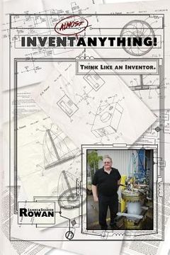 portada Invent Almost Anything!: Think Like an Inventor Workbook (en Inglés)