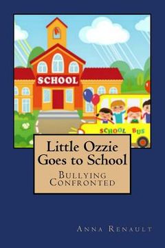 portada Little Ozzie Goes to School: Bullying Confronted (in English)
