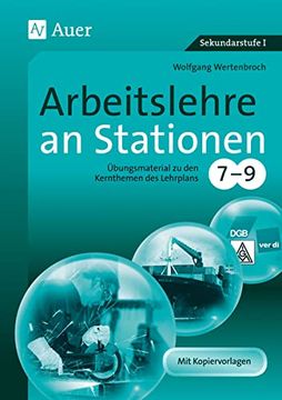 portada Arbeitslehre an Stationen 7-9: Übungsmaterial zu den Kernthemen des Lehrplans, Klasse 7-9 (en Alemán)