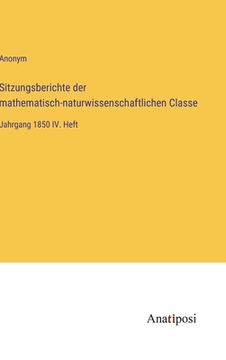 portada Sitzungsberichte der mathematisch-naturwissenschaftlichen Classe: Jahrgang 1850 IV. Heft (in German)