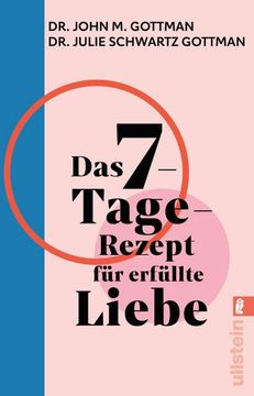 portada Das 7-Tage-Rezept für Erfüllte Liebe de Julie; Gottman Schwartz Gottman(Ullstein Taschenbuchvlg. ) (en Alemán)