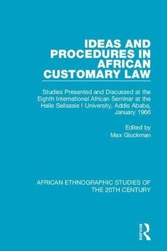 portada Ideas and Procedures in African Customary Law: Studies Presented and Discussed at the Eighth International African Seminar at the Haile Sellassie I Un (in English)
