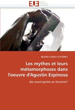 portada Les Mythes Et Leurs Metamorphoses Dans L'Oeuvre D'Agustin Espinosa