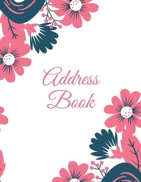 portada Address Book: Alphabetical Contact & Phone Numbers Information Pages, Telephone Organizer Notebook, Use Every Day, Record Addresses (in English)