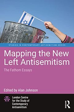 portada Mapping the new Left Antisemitism (en Inglés)