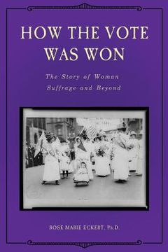 portada How the Vote Was Won: The Story of Woman Suffrage and Beyond (en Inglés)