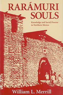 portada Raramuri Souls: Knowledge and Social Process in Northern Mexico (Smithsonian Series in Ethnographic Inquiry) (in English)