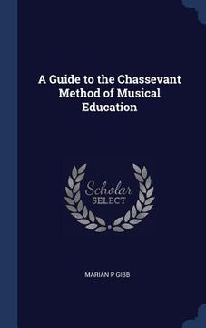portada A Guide to the Chassevant Method of Musical Education