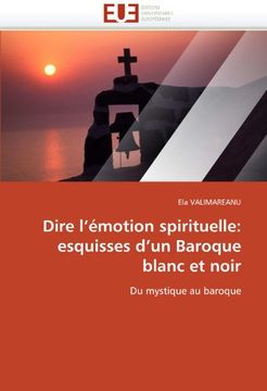 portada Dire L'Emotion Spirituelle: Esquisses D'Un Baroque Blanc Et Noir