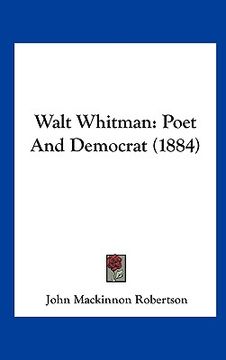 portada walt whitman: poet and democrat (1884) (in English)